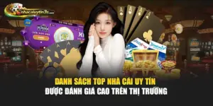 Danh Sách Top Nhà Cái Uy Tín Được Đánh Giá Cao Trên Thị Trường