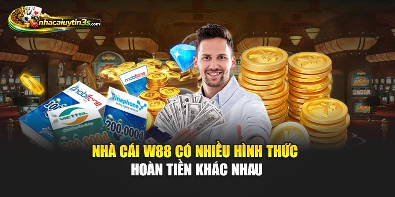 Nhà cái W88 có nhiều hình thức hoàn tiền khác nhau